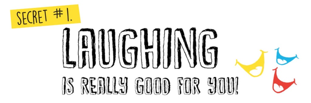 1. Laughing is Really Good For You